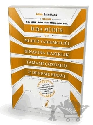 İcra Müdür ve Müdür Yardımcılığı Sınavına Hazırlık Tamamı Çözümlü 2 Deneme Sınavı – Erhan Genç, Eslem İsmail Bayer, Safa Sazak – Pelikan Tıp Teknik Yayıncılık kitap kapağı