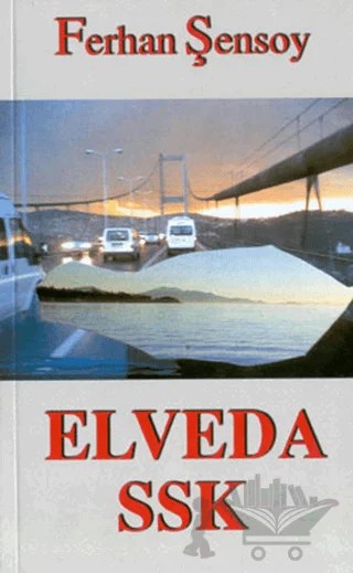 Elveda SSK – Ferhan Şensoy – Ortaoyuncular Yayınları kitap kapağı