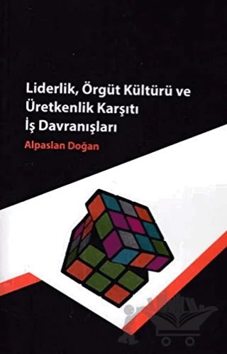 Liderlik, Örgüt Kültürü ve Üretkenlik Karşıtı İş Davranışları – Alpaslan Doğan – Patriot Yayınları kitap kapağı