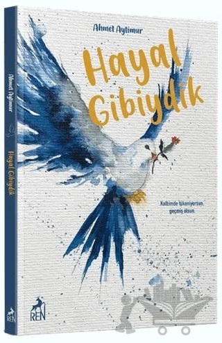 Hayal Gibiydik – Ahmet Aytimur – Ren Kitap kitap kapağı