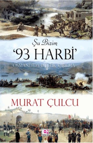 Şu Bizim 93 Harbi – Murat Çulcu – E Yayınları kitap kapağı