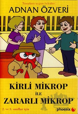 Kirli Mikrop ile Zararlı Mikrop – Adnan Özveri – Phoenix Yayınevi kitap kapağı