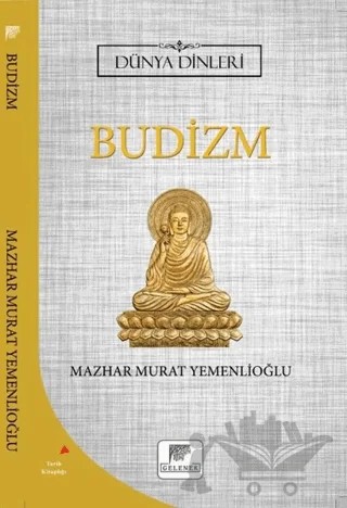 Budizm - Dünya Dinleri – Mazhar Murat Yemenlioğlu – Gelenek Yayıncılık kitap kapağı