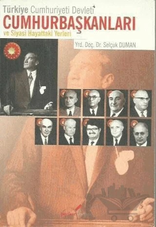 Türkiye Cumhuriyeti Devleti Cumhurbaşkanları ve Siyasi Hayattaki Yerleri – Selçuk Duman – Berikan Yayınevi kitap kapağı