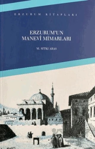 Erzurum’un Manevi Mimarları – M. Sıtkı Aras – Dergah Yayınları kitap kapağı