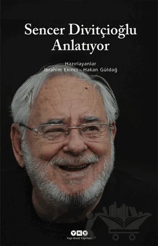 Sencer Divitçioğlu Anlatıyor – Kolektif – Yapı Kredi Yayınları kitap kapağı
