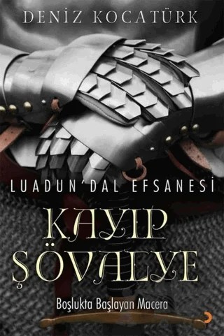 Luadun’Dal Efsanesi: Kayıp Şövalye – Deniz Kocatürk – Cinius Yayınları kitap kapağı