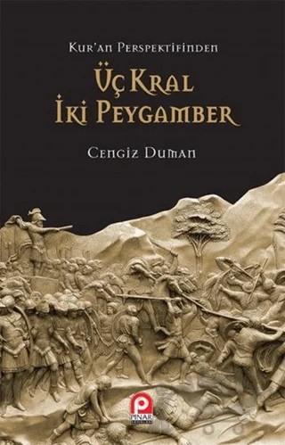 Kur'an Perspektifinden Üç Kral İki Peygamber – Cengiz Duman – Pınar Yayınları kitap kapağı
