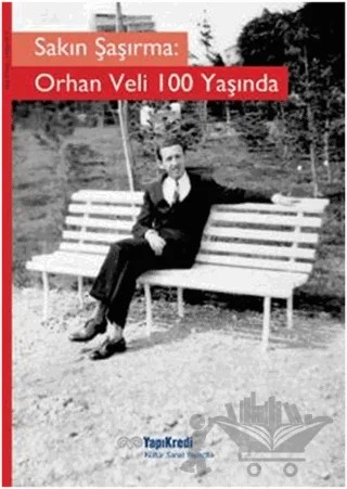 Sakın Şaşırma: Orhan Veli 100 Yaşında – Murat Yalçın – Yapı Kredi Yayınları kitap kapağı