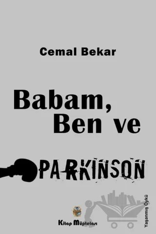 Babam, Ben ve Parkinson – Cemal Bekar – Kitap Müptelası Yayınları kitap kapağı