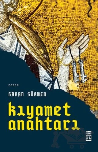 Kıyamet Anahtarı – Hakan Sökmen – Timaş Yayınları kitap kapağı
