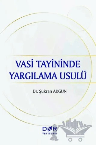 Vasi Tayininde Yargılama Usulü – Şükran Akgün – Der Yayınları kitap kapağı