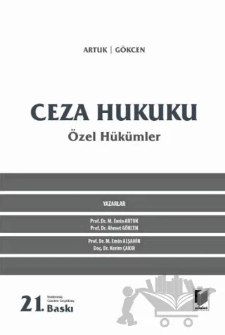 Ceza Hukuku Özel Hükümler – M. Emin Artuk, Ahmet Gökçen, Kerim Çakır, Mehmet Emin Alşahin – Adalet Yayınevi kitap kapağı