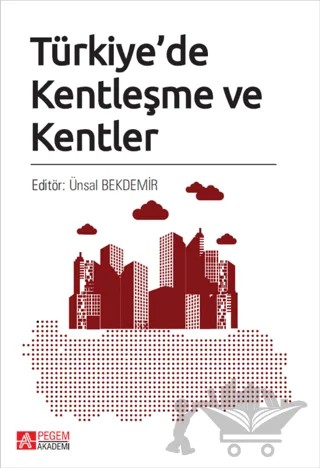 Türkiye'de Kentleşme ve Kentler – Kolektif – Pegem Akademi Yayıncılık kitap kapağı