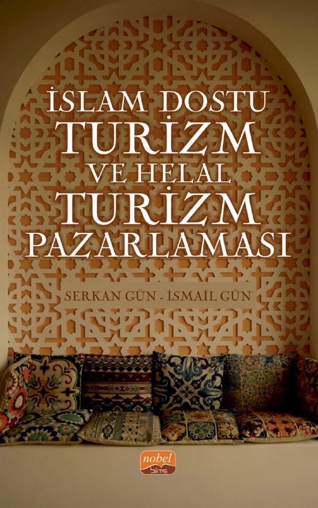 İslam Dostu Turizm ve Helal Turizm Pazarlaması – Serkan Gün, İsmail Gün – Nobel Bilimsel Eserler kitap kapağı