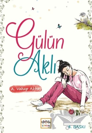 Gülün Aklı – A. Vahap Akbaş, Hüseyin Özkan – Nar Çocuk kitap kapağı