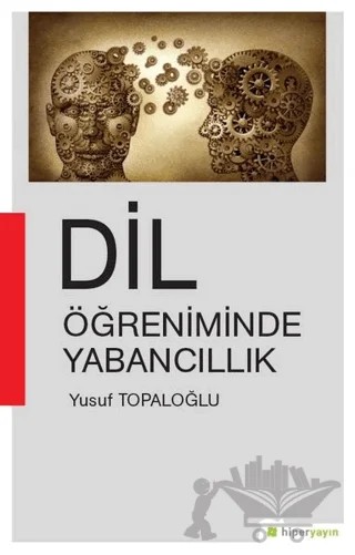 Dil Öğreniminde Yabancıllık – Yusuf Topaloğlu – Hiperlink Yayınları kitap kapağı