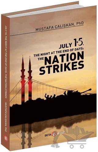 July 15 The Night At The End Of Days: The Nation Strikes – Mustafa Çalışkan – Beta Yayınevi kitap kapağı