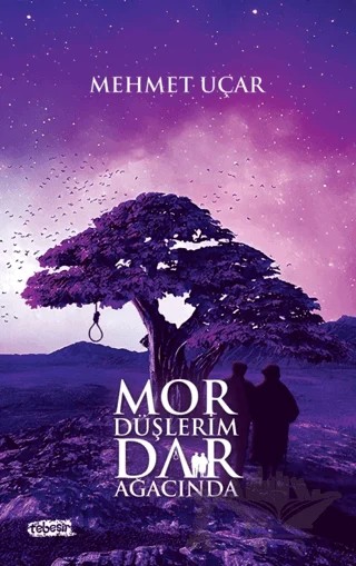 Mor Düşlerim Dar Ağacında – Mehmet Uçar – Tebeşir Yayınları kitap kapağı