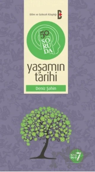 50 Soruda Yaşamın Tarihi – Deniz Şahin – Bilim ve Gelecek Kitaplığı kitap kapağı