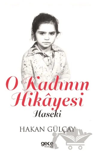 O Kadının Hikayesi – Hakan Gülçay – Gece Kitaplığı kitap kapağı
