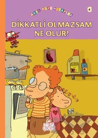 Dikkatli Olmazsam Ne Olur? – Françoise Rastoin-Faugeron – Nesil Çocuk Yayınları kitap kapağı