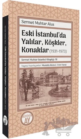 Eski İstanbul’da Yalılar, Köşkler, Konaklar (1931-1973) – Sermet Muhtar Alus – Büyüyen Ay Yayınları kitap kapağı