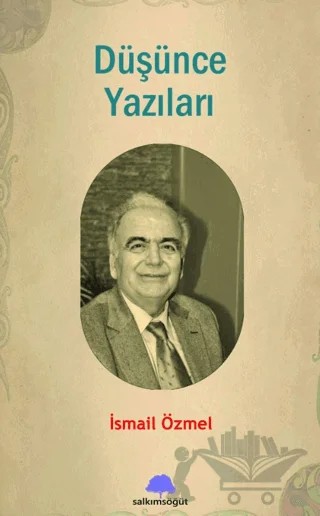 Düşünce Yazıları – İsmail Özmel – Salkımsöğüt Yayınları kitap kapağı