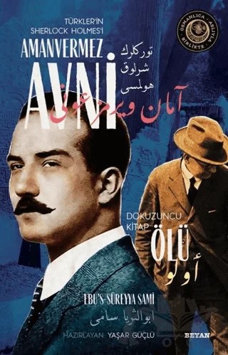 Ölü - Türkler'in Sherlock Holmes'i Amanvermez Avni Dokuzuncu Kitap – Ebu's Süreyya Sami – Beyan Yayınları kitap kapağı