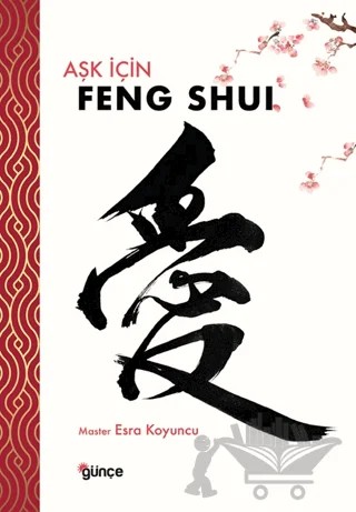 Aşk için Feng Shui – Master Esra Koyuncu – Günce Yayınları kitap kapağı