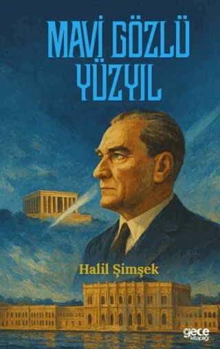 Mavi Gözlü Yüzyıl – Halil Şimşek – Gece Kitaplığı kitap kapağı