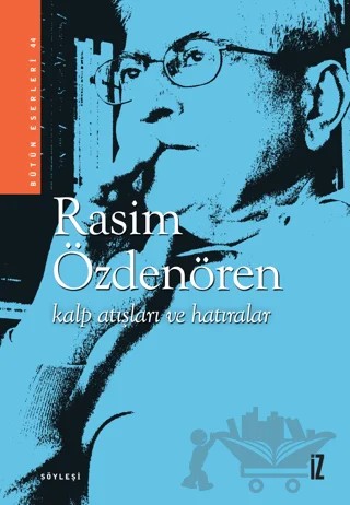 Kalp Atışları ve Hatıralar – Rasim Özdenören – İz Yayıncılık kitap kapağı