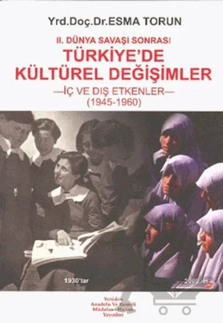2. Dünya Savaşı Sonrası Türkiye’de Kültürel Değişimler – Esma Torun – Yeniden Anadolu ve Rumeli Müdafaa-i Hukuk Yayınları kitap kapağı