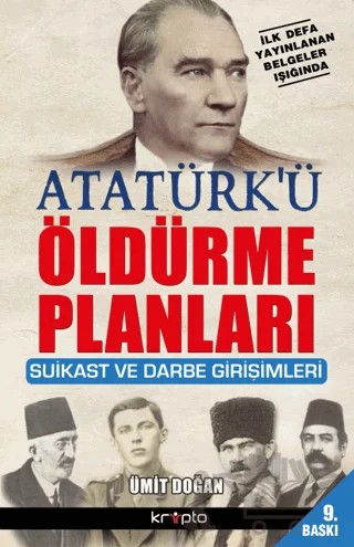 Atatürk’ü Öldürme Planları – Ümit Doğan – Kripto Basım Yayın kitap kapağı