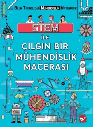 STEM İle Çılgın Bir Mühendislik Macerası – Nick Arnold – Beyaz Balina Yayınları kitap kapağı