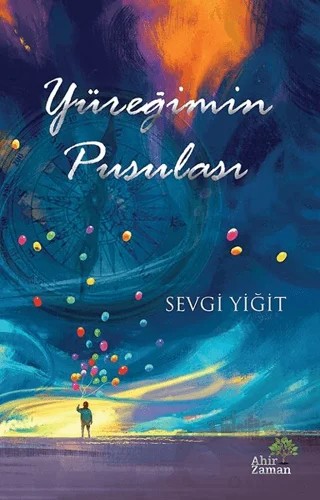 Yüreğimin Pusulası – Sevgi Yiğit – Ahir Zaman kitap kapağı