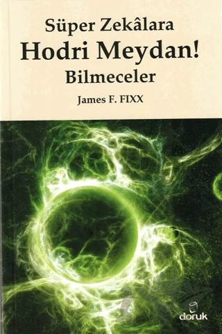 Süper Zekalara Hodri Meydan ! Bilmeceler – James F. FiXX – Doruk Yayınları kitap kapağı