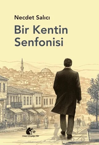 Bir Kentin Senfonisi – Necdet Salıcı – Meşe Kitaplığı kitap kapağı
