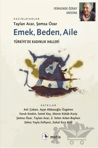 Emek, Beden, Aile – Şemsa Özar, Taylan Acar – Metis Yayınları kitap kapağı