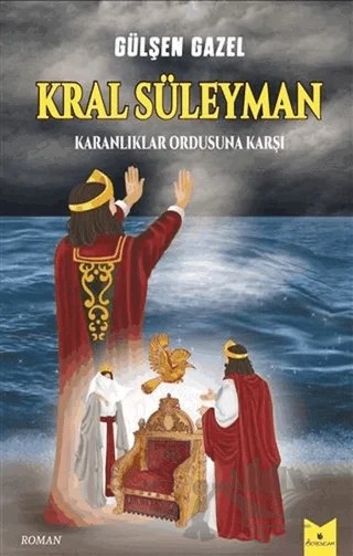 Kral Süleyman – Karanlıklar Ordusuna Karşı – Gülşen Gazel – Serencam Yayınevi kitap kapağı