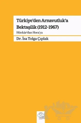 Türkiye’den Arnavutluk’a Bektaşilik (1912-1967) – Post Yayınevi kitap kapağı