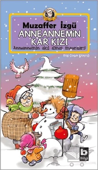 Anneannemin Kar Kızı – Muzaffer İzgü – Bilgi Yayınevi kitap kapağı