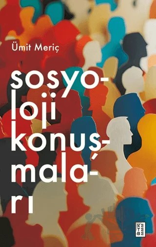 Sosyoloji Konuşmaları – Ümit Meriç – Ketebe Yayınları kitap kapağı