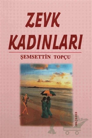 Zevk Kadınları – Şemsettin Topçu – Alfa Aktüel Yayınları kitap kapağı