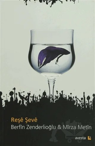 Reşe Şeve – Berfin Zenderlioğlu, Mirza Metin – Avesta Yayınları kitap kapağı