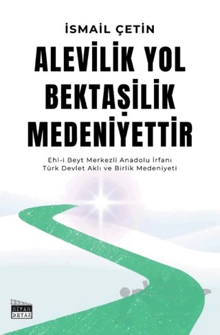 Alevilik Yol Bektaşilik Medeniyettir – İsmail Çetin – Siyah Beyaz Yayınları kitap kapağı
