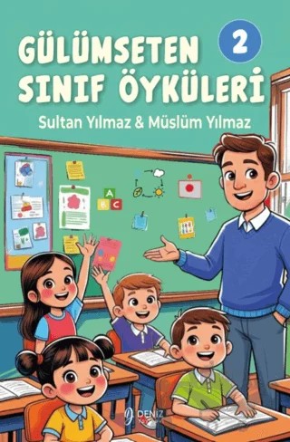 Gülümseten Sınıf Öyküleri 2 – Sultan Yılmaz, Müslüm Yılmaz – Deniz Yayınevi kitap kapağı