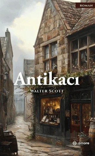 Antikacı – Sir Walter Scott – Amore Yayınevi kitap kapağı