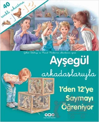 Ayşegül Arkadaşlarıyla 1'den 12'ye Saymayı Öğreniyor – Gilbert Delahaye, Marcel Marlier – Yapı Kredi Yayınları kitap kapağı