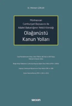 Münhasıran Cumhuriyet Başsavcısı ile Adalet Bakanlığının Yetkili Kılındığı Olağanüstü Kanun Yolları – Mehmet Gürler – Seçkin Yayıncılık kitap kapağı